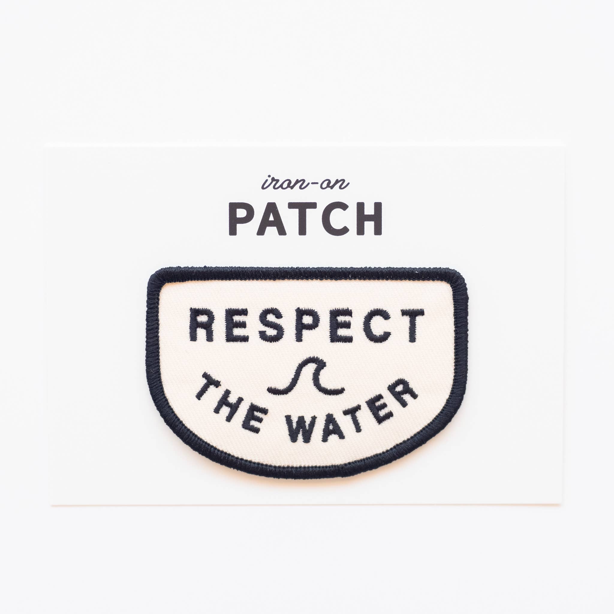 Respect the Water Embroidered Iron on Patch: Yes