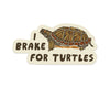 Brake For Turtles Sticker